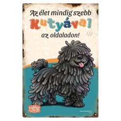   Retro fémtábla - Az élet mindig szebb kutyával az oldaladon! - fekete puli - kék - A4 - 20x30 cm