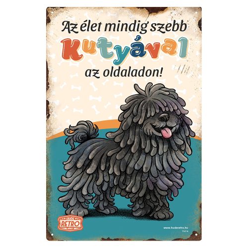 Retro fémtábla - Az élet mindig szebb kutyával az oldaladon! - fekete puli - kék - A4 - 20x30 cm