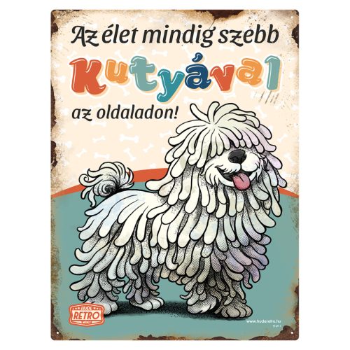 Retro fémtábla - Az élet mindig szebb kutyával az oldaladon! - fehér puli - zöld - A3 - 30x40 cm - PREMIUM