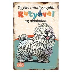   Retro fémtábla - Az élet mindig szebb kutyával az oldaladon! - fehér puli - zöld - A4 - 20x30 cm