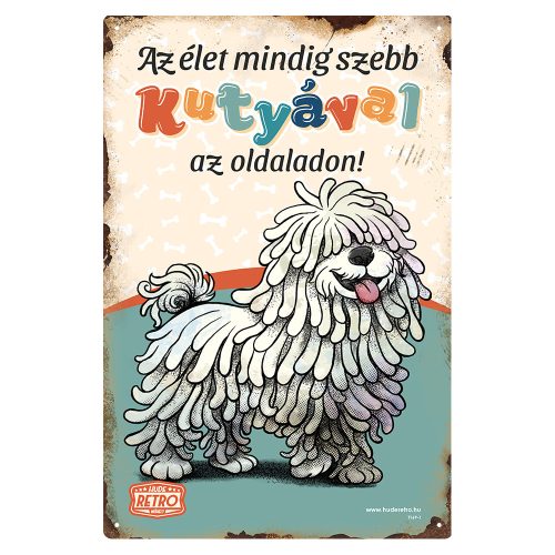 Retro fémtábla - Az élet mindig szebb kutyával az oldaladon! - fehér puli - zöld - A4 - 20x30 cm