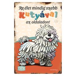   Retro fémtábla - Az élet mindig szebb kutyával az oldaladon! - fehér puli - piros - A4 - 20x30 cm