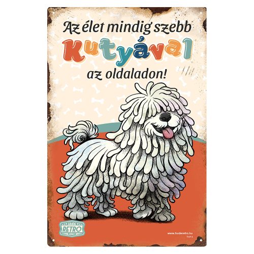 Retro fémtábla - Az élet mindig szebb kutyával az oldaladon! - fehér puli - piros - A4 - 20x30 cm