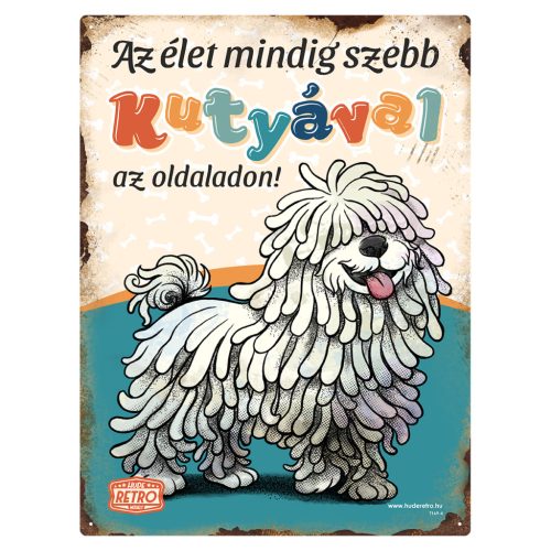 Retro fémtábla - Az élet mindig szebb kutyával az oldaladon! - fehér puli - kék - A3 - 30x40 cm - PREMIUM