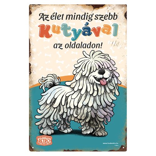 Retro fémtábla - Az élet mindig szebb kutyával az oldaladon! - fehér puli - kék - A4 - 20x30 cm