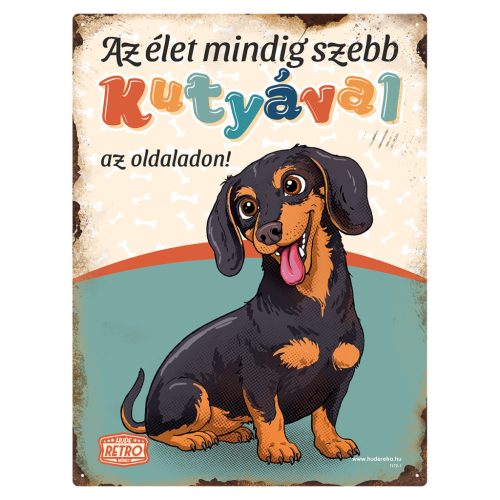 Retro fémtábla - Az élet mindig szebb kutyával az oldaladon! - tacskó - zöld - A3 - 30x40 cm - PREMIUM