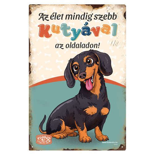 Retro fémtábla - Az élet mindig szebb kutyával az oldaladon! - tacskó - zöld - A4 - 20x30 cm - PREMIUM
